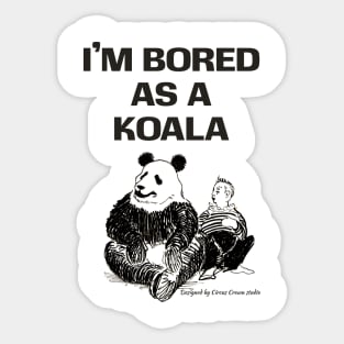 I'm bored as a koala Sticker